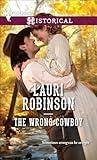 The Wrong Cowboy (Harlequin Historical Book 1208)