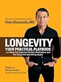 Longevity: Your Practical Playbook on Sleep, Diet, Exercise, Mindset, Medications, and Not Dying from Something Stupid