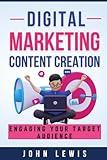 Digital Marketing Content Creation: Engaging Your Target Audience (Mastering Business Communication: The Ultimate Toolkit for Success)