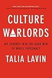 Culture Warlords: My Journey Into the Dark Web of White Supremacy