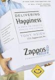 Delivering Happiness: A Path to Profits, Passion, and Purpose