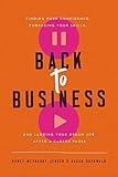 Back to Business: Finding Your Confidence, Embracing Your Skills, and Landing Your Dream Job After a Career Pause