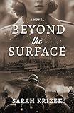 Beyond The Surface: A Novel