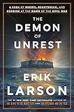 The Demon of Unrest: A Saga of Hubris, Heartbreak, and Heroism at the Dawn of the Civil War