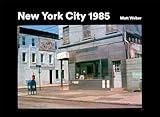 New York City 1985: New York City 1985 in Photographs