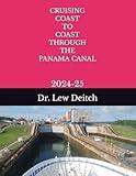 CRUISING COAST TO COAST THROUGH THE PANAMA CANAL: 2024-25