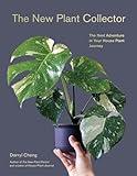 The New Plant Collector: The Next Adventure in Your House Plant Journey