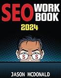 SEO Workbook: Search Engine Optimization Success in Seven Steps (2024 Marketing - Social Media, SEO, & Online Ads Books)