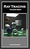 Ray Tracing: the Next Week (Ray Tracing Minibooks Book 2)