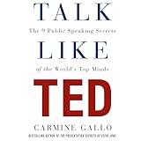 Talk Like TED: The 9 Public Speaking Secrets of the World's Top Minds