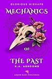 Mechanics of the Past: Humorous Dark Comedy (Glorious Mishaps Series)