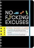 2023 No F*cking Excuses Fitness Tracker: 12-Month Planner to Crush Your Workout Goals & Get Shit Done Monthly (Thru December 2023)