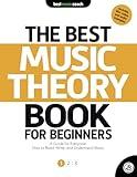 The Best Music Theory Book for Beginners 1: A Guide for Everyone: How to Read, Write, and Understand Music (The Best Music Theory Books for Beginners)