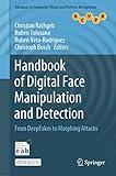 Handbook of Digital Face Manipulation and Detection: From DeepFakes to Morphing Attacks (Advances in Computer Vision and Pattern Recognition)