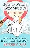 How to Write a Cozy Mystery: Step by Step: A Proven System to Create Reader-Favorite Cozies (Indie Writer's Workshop Book 1)