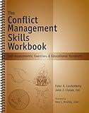 The Conflict Management Skills Workbook: Self-Assessments, Exercises & Educational Handouts (Mental Health & Life Skills Workbook Series)