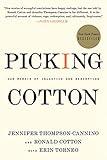 Picking Cotton: Our Memoir of Injustice and Redemption