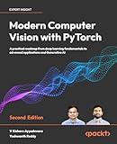 Modern Computer Vision with PyTorch - Second Edition: A practical roadmap from deep learning fundamentals to advanced applications and Generative AI