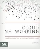 Cloud Networking: Understanding Cloud-based Data Center Networks