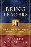 Being Leaders: The Nature of Authentic Christian Leadership