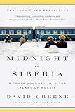 Midnight in Siberia: A Train Journey into the Heart of Russia