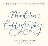 Modern Calligraphy: A Step-by-Step Guide to Mastering Hand-Lettering