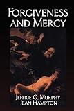 Forgiveness and Mercy (Cambridge Studies in Philosophy and Law)