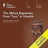 The African Experience: From 'Lucy' to Mandela