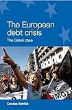 The European debt crisis: The Greek case (European Politics)