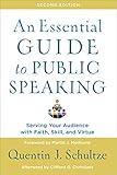 An Essential Guide to Public Speaking: Serving Your Audience with Faith, Skill, and Virtue