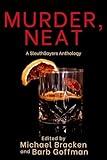 Murder, Neat: A SleuthSayers Anthology