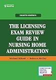 The Licensing Exam Review Guide in Nursing Home Administration