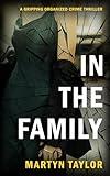 IN THE FAMILY: A gripping organized crime thriller