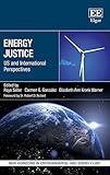 Energy Justice: US and International Perspectives (New Horizons in Environmental and Energy Law series)