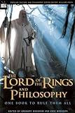 The Lord of the Rings and Philosophy: One Book to Rule Them All (Popular Culture and Philosophy, 5)