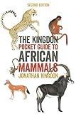 The Kingdon Pocket Guide to African Mammals: Second Edition (Princeton Pocket Guides, 17)