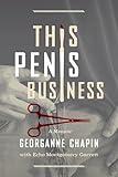 This Penis Business: A Social Activist's Memoir