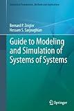 Guide to Modeling and Simulation of Systems of Systems (Simulation Foundations, Methods and Applications)