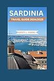 Sardinia travel guide 2024/2025: Unlocking the second-largest island in the Mediterranean Sea: From the glamorous Costa Smeralda to the rugged interior of Barbagia (Excel Perfect)