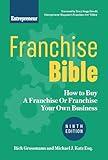 Franchise Bible: How to Buy a Franchise or Franchise Your Own Business