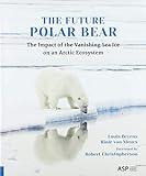 The Future Polar Bear: The impact of the vanishing sea ice on an arctic ecosystem