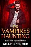 The Vampires Haunting: Damian Garcial Supernatural Thrillers (Damian Garcia Supernatural Thrillers Book Book 3)