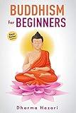 Buddhism for Beginners: Buddhist Rituals and Practices to Eliminate Stress and Anxiety (Mindfulness, Vipassana, Zen etc) (Buddhism and Mindfulness)