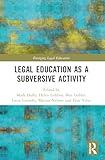 Critical Legal Education as a Subversive Activity (Emerging Legal Education)