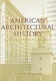 American Architectural History: A Contemporary Reader