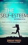 Self-Esteem Workbook: Self Esteem A Proven Program Of Cognitive Techniques