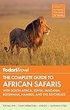 Fodor's The Complete Guide to African Safaris: with South Africa, Kenya, Tanzania, Botswana, Namibia, Rwanda & the Seychelles (Full-color Travel Guide)