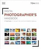 Digital Photographer's Handbook: 7th Edition of the Best-Selling Photography Manual (DK Tom Ang Photography Guides)