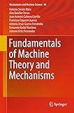 Fundamentals of Machine Theory and Mechanisms (Mechanisms and Machine Science, 40)