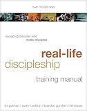 Real-Life Discipleship Training Manual: Equipping Disciples Who Make Disciples